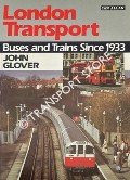 Book cover of London Transport Buses and Trains Since 1933 by GLOVER, John 